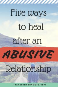 Healing after an abusive relationship| Teenage Dating Violence| Transformed4More.com