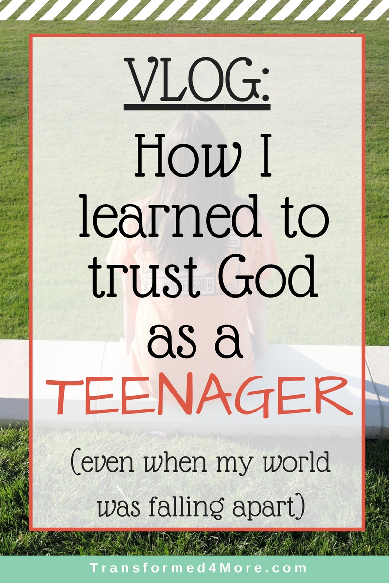 How I Learned to Trust God's Plan as a Teenager| Struggles| Christian Life| Testimony| Transformed4more.com| Ministry for Teenage Girls