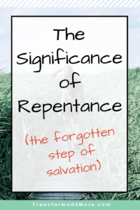 The Significance of Repentance| Transformed4More| Christianity