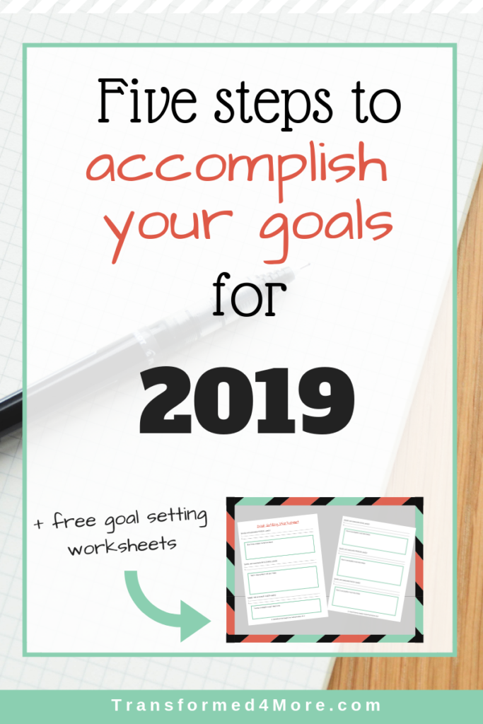 Accomplish Goals 2019| Transformed4More.com