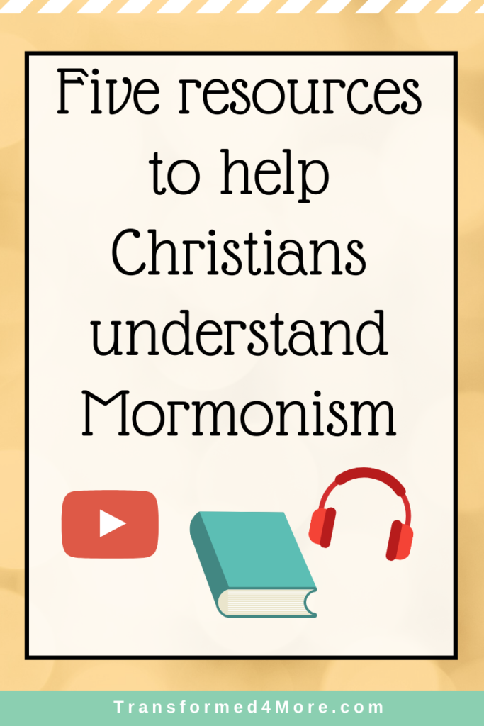 Five resources to help Christians understand Mormonism| Transformed4More