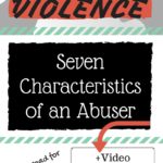 Seven Characteristics of an Abuser