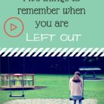 VLOG: 5 Things to Remember when You Feel Left Out