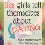 Three MORE lies Girls tell Themselves about Dating