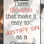 VLOG: Three Thoughts that Make it Easy to Justify Sin