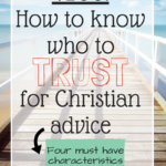 Who to Trust for Christian Life Advice: Four Must Have Characteristics