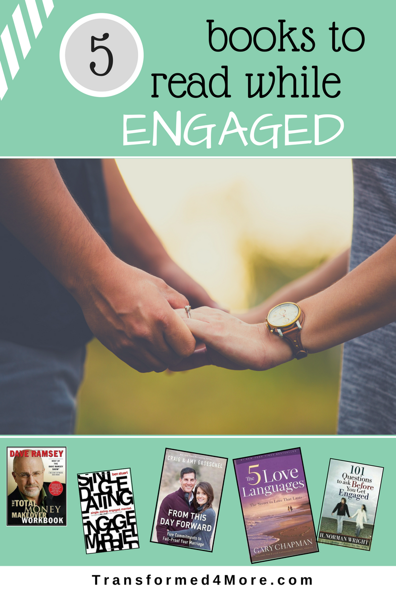 Five Books to Read While Engaged| Transformed4More.com| Christian Dating| Christian Marriage