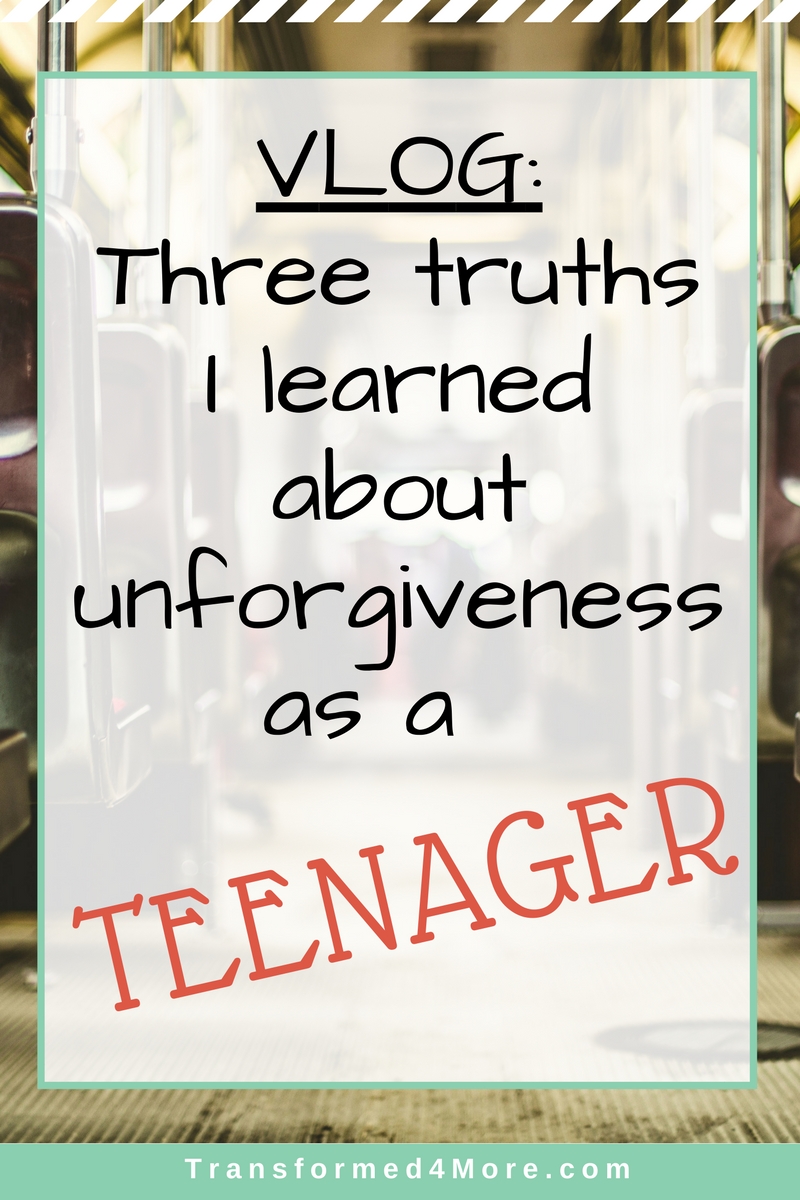 Three Truths I Learned About Unforgiveness as a Teenager| Christianity| Transformed4More.com| Blog for Christian Teenage Girls