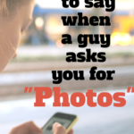 What to Say When a Guy Asks You for “Photos”