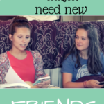 Three Signs You May Need New Friends