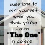 Four Questions to Ask When You Think You’ve Found “The One” in College