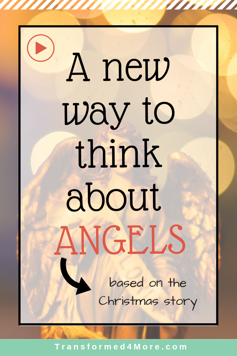 A New Way to Think About Angles| Based on the Christmas Story| Transformed4More.com| Ministry for Teenage Girls
