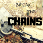 It’s Time to Break the Chains
