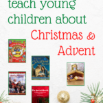Five Recommended Items that Teach Young Children about Christmas & Advent